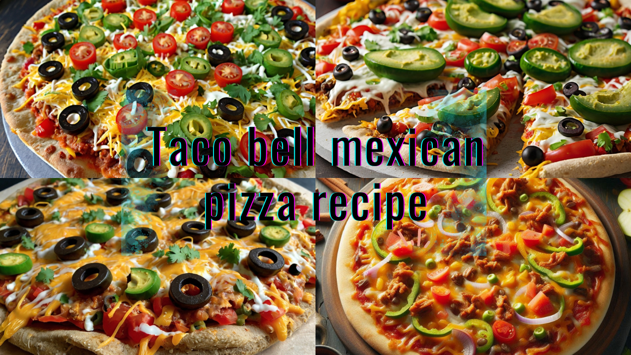 Taco bell mexican pizza recipe