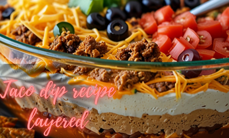 Taco dip recipe layered